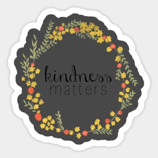 kindness matters Sticker